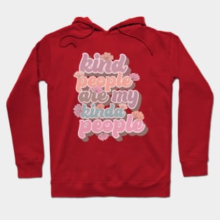 Kind people are my kinda people Hoodie